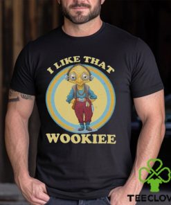 I Like That Wookiee Shirt