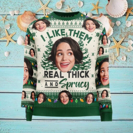 I Like Them Real Thick And Sprucy Personalized Photo Ugly Sweater