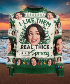 I Like Them Real Thick And Sprucy Personalized Photo Ugly Sweater