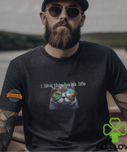 I Like This Baka Life T Shirt