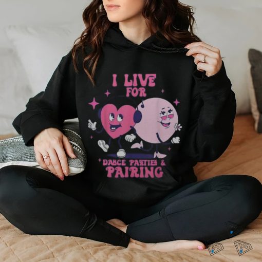 I Live For Dance Parties & PairingAba Therapist Rbt Therapy shirt
