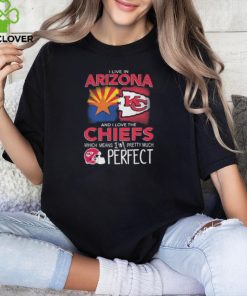 I Live In Arizona And I Love The Kansas City Chiefs Which Means I’m Pretty Much Perfect T Shirt 2 I Live In Arizona And I Love The Kansas City Chiefs Which Means I’m Pretty Much Perfect T Shirt