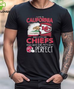 I Live In California And I Love The Kansas City Chiefs Which Means I’m Pretty Much Perfect T Shirt