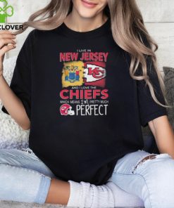 I Live In New Jersey And I Love The Kansas City Chiefs Which Means I’m Pretty Much Perfect T Shirt