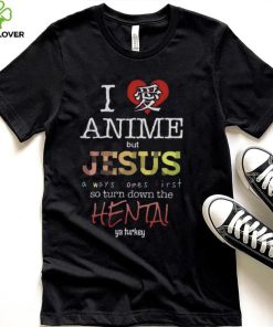 I Love Anime But Jesus Always Comes First T Shirt