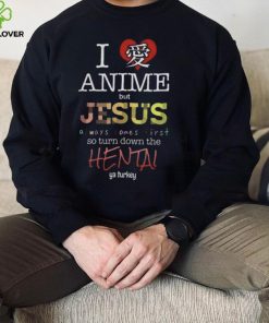 I Love Anime But Jesus Always Comes First T Shirt