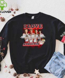 I Love Athletes Shirt 4 I Love Athletes Shirt