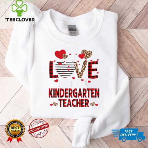 I Love Being A Kindergarten Teacher Red Plaid Valentines T Shirt tee