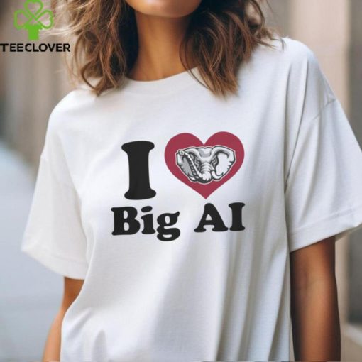 I Love Big Al Shirt Alabama Crimson Tide hoodie, sweater, longsleeve, shirt v-neck, t-shirt