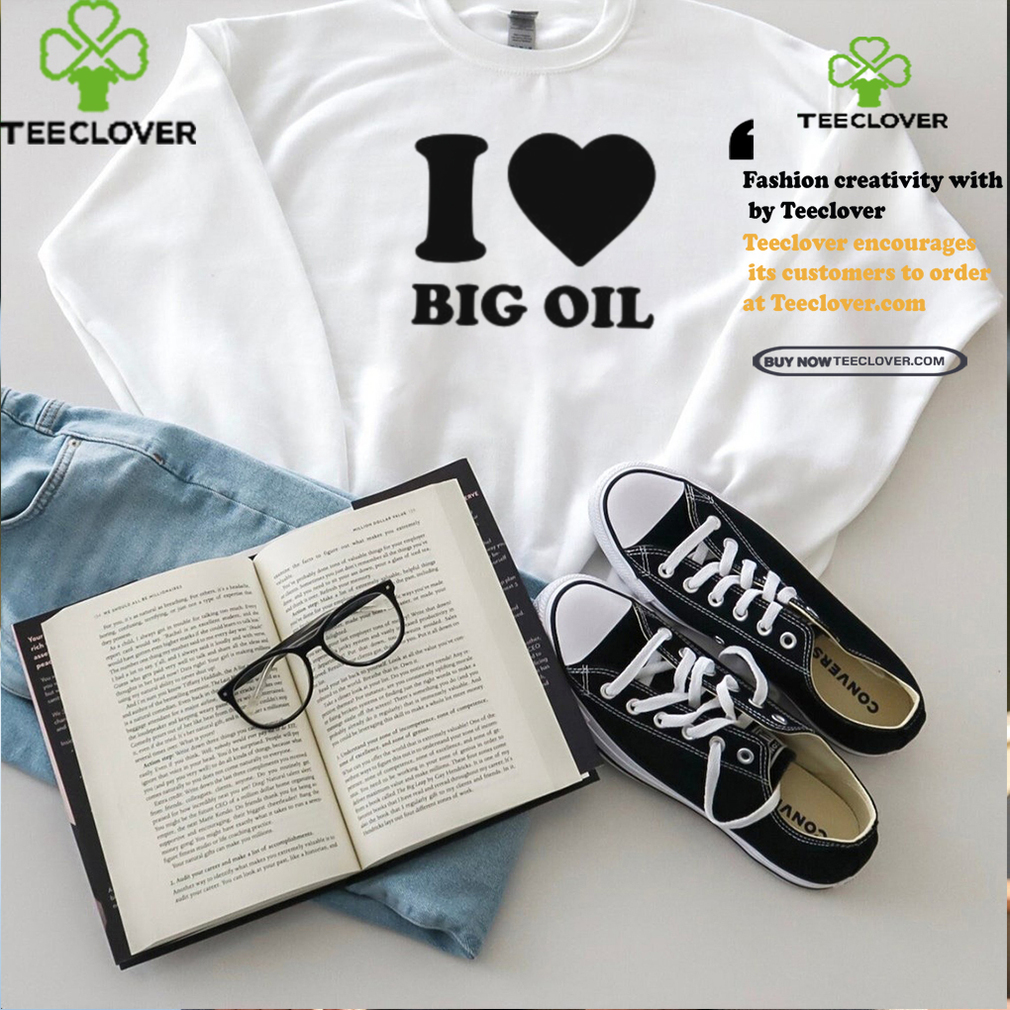 I Love Big Oil Pue Defense Group Shirt I Love Big Oil Pue Defense Group Shirt
