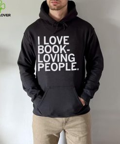 I Love Book Loving People Shirt
