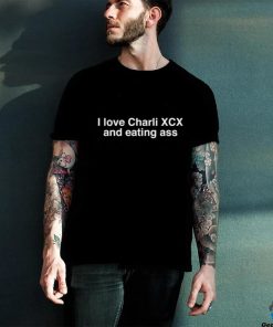 I Love Charli Xcx And Eating Ass Shirt