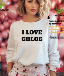 I Love Chloe T Shirt