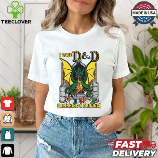 I Love D & D (Drinking and Driving) Shirt