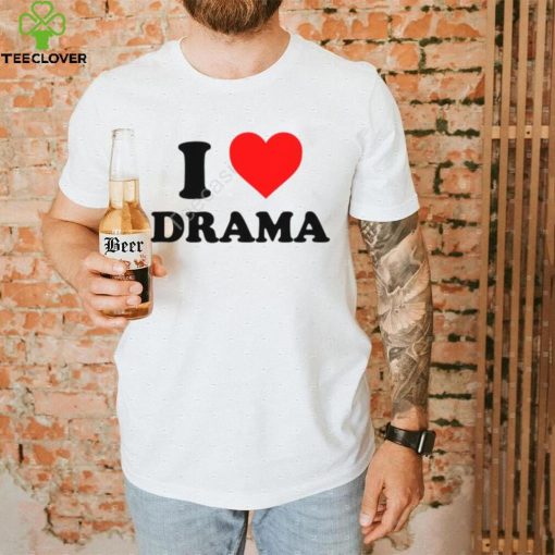 I Love Drama Hoodieshirt