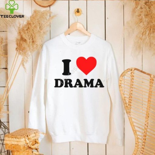 I Love Drama Hoodieshirt