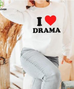 I Love Drama Hoodieshirt