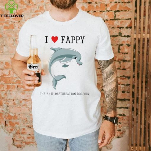 I Love Fappy The Anti Masturbation Dolphin hoodie, sweater, longsleeve, shirt v-neck, t-shirt