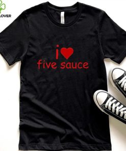 I Love Five Sauce Shirt