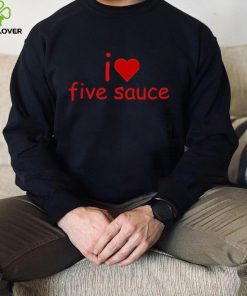 I Love Five Sauce Shirt