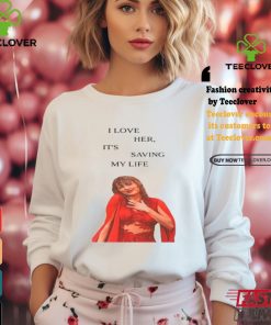 I Love Her It's Saving My Life Taylor Swift Tee Shirt