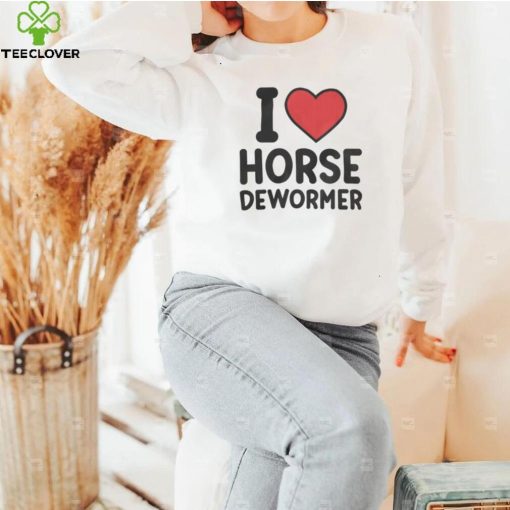 I Love Horse Dewormer Shirts