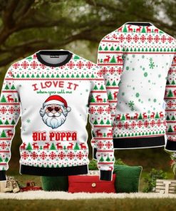 I Love It When You Call Me Big Poppa Christmas Unisex Ugly Sweater