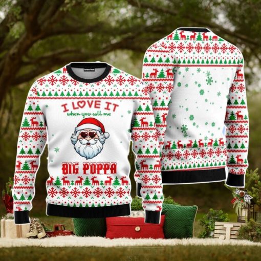 I Love It When You Call Me Big Poppa Christmas Unisex Ugly Sweater