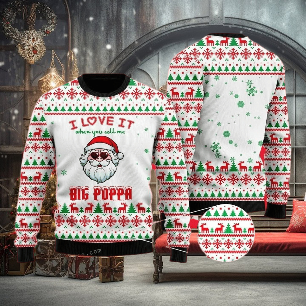 I Love It When You Call Me Big Poppa Ugly Sweater For Woman I Love It When You Call Me Big Poppa Ugly Sweater For Woman