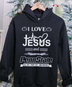 I Love Jesus And Love The Penn State All Day, Every Day And Forever T Shirt