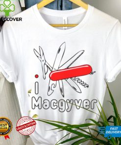 I Love Macgyver shirt 3 I Love Macgyver shirt