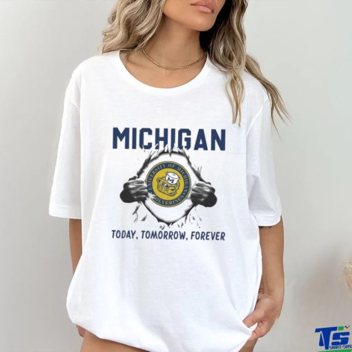 I Love Michigan Wolverines today tomorrow forever hoodie, sweater, longsleeve, shirt v-neck, t-shirt