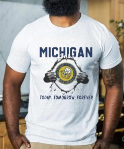 I Love Michigan Wolverines today tomorrow forever hoodie, sweater, longsleeve, shirt v-neck, t-shirt