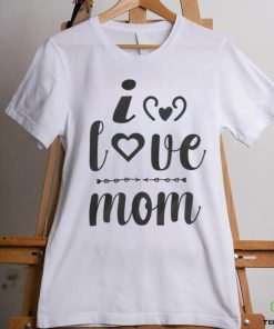 I Love Mom hoodie, sweater, longsleeve, shirt v-neck, t-shirt