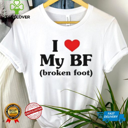 I Love My Bf Broken Foot Hoodie hoodie, sweater, longsleeve, shirt v-neck, t-shirt