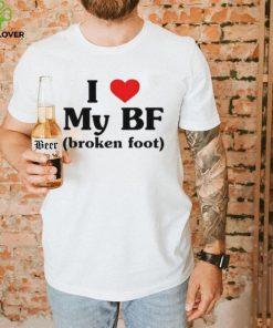 I Love My Bf Broken Foot Hoodie hoodie, sweater, longsleeve, shirt v-neck, t-shirt