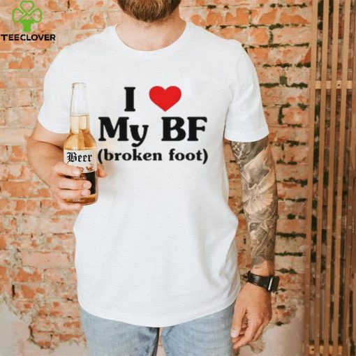 I Love My Bf Broken Foot Hoodie hoodie, sweater, longsleeve, shirt v-neck, t-shirt