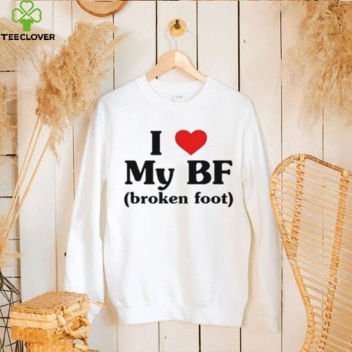 I Love My Bf Broken Foot Hoodie hoodie, sweater, longsleeve, shirt v-neck, t-shirt