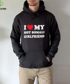 I Love My Hot Somali Girlfriend Shirt