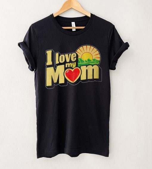 I Love My Mom Heartfelt Loving Affection T Shirt