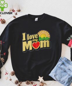 I Love My Mom Heartfelt Loving Affection T Shirt