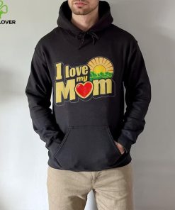 I Love My Mom Heartfelt Loving Affection T Shirt