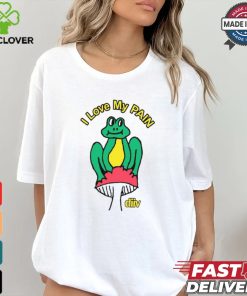 I Love My Pain Frog Shirt 2 I Love My Pain Frog Shirt