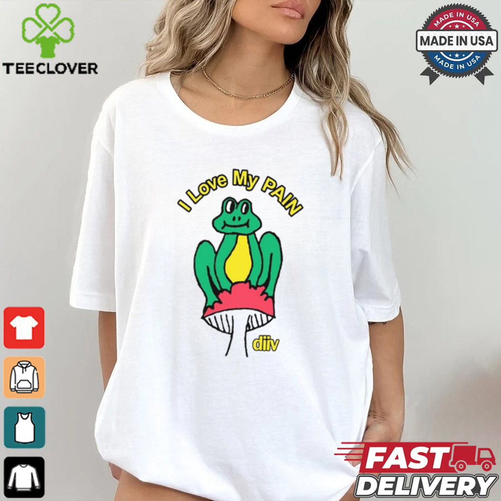 I Love My Pain Frog Shirt I Love My Pain Frog Shirt