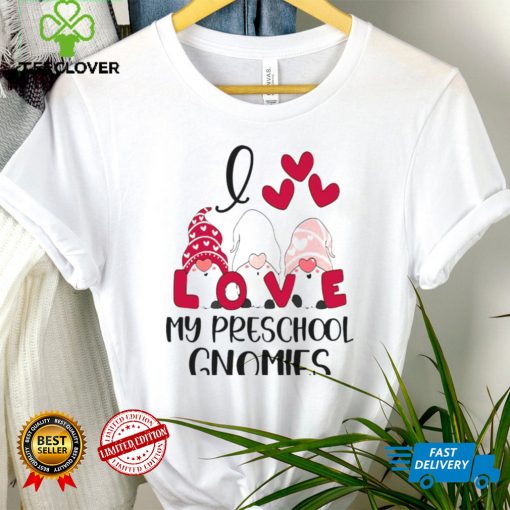 I Love My Preschool Gnomies Valentines Day Shirt tee