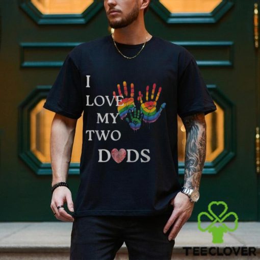 I Love My Two Dads Lgbtq Pride Men's T hoodie, sweater, longsleeve, shirt v-neck, t-shirt Back Print