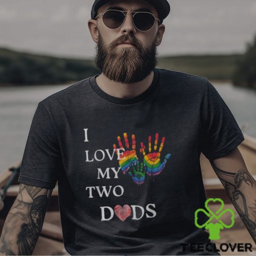 I Love My Two Dads Lgbtq Pride Men's T hoodie, sweater, longsleeve, shirt v-neck, t-shirt Back Print