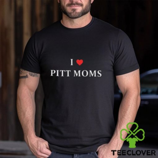 I Love Pitt Moms Shirt