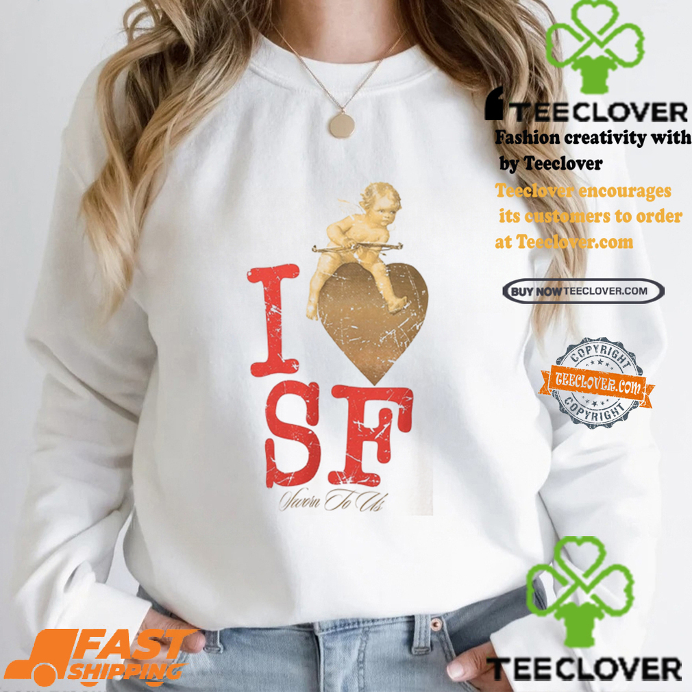 I Love SF T Shirt I Love SF T Shirt