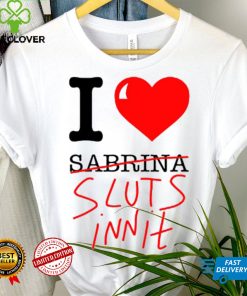 I Love Sabrina Sluts Innit 2023 T Shirt Unisex T Shirt